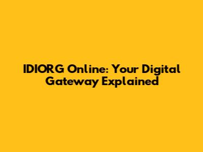 IDIORG Online: Your Digital Gateway Explained