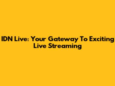 IDN Live: Your Gateway To Exciting Live Streaming