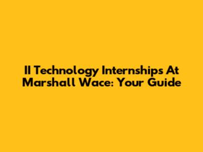 II Technology Internships At Marshall Wace: Your Guide