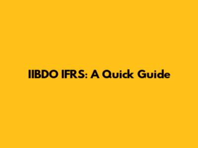 IIBDO IFRS: A Quick Guide