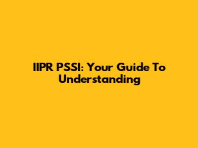 IIPR PSSI: Your Guide To Understanding