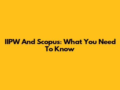 IIPW And Scopus: What You Need To Know