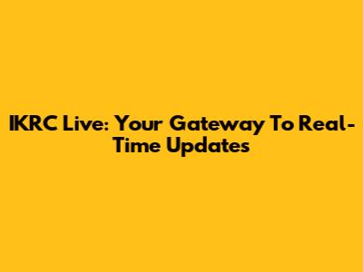 IKRC Live: Your Gateway To Real-Time Updates