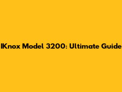 IKnox Model 3200: Ultimate Guide