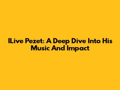 ILive Pezet: A Deep Dive Into His Music And Impact