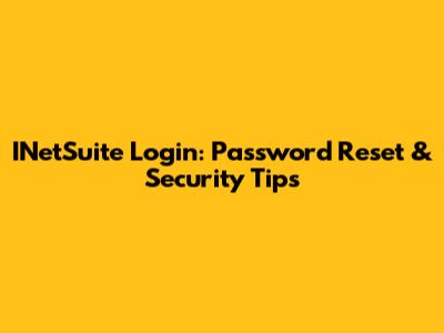 INetSuite Login: Password Reset & Security Tips