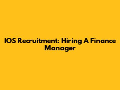 IOS Recruitment: Hiring A Finance Manager