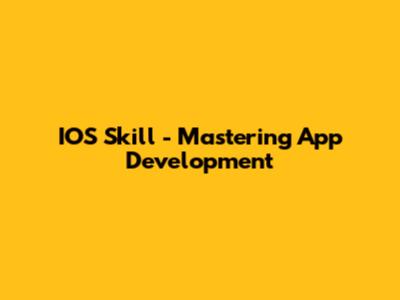 IOS Skill - Mastering App Development