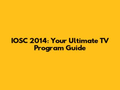 IOSC 2014: Your Ultimate TV Program Guide