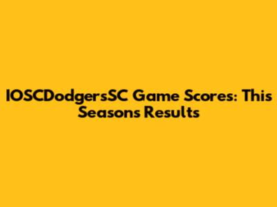 IOSCDodgersSC Game Scores: This Season's Results