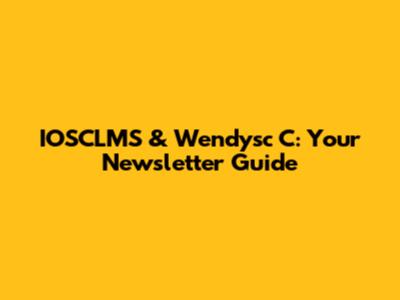 IOSCLMS & Wendysc C: Your Newsletter Guide
