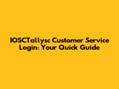 IOSCTallysc Customer Service Login: Your Quick Guide