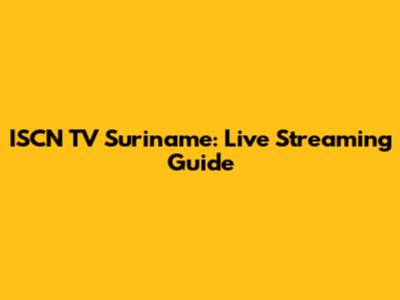 ISCN TV Suriname: Live Streaming Guide