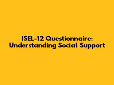 ISEL-12 Questionnaire: Understanding Social Support