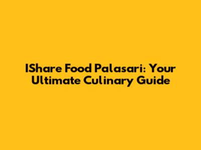 IShare Food Palasari: Your Ultimate Culinary Guide
