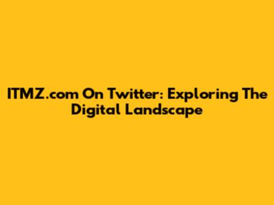 ITMZ.com On Twitter: Exploring The Digital Landscape
