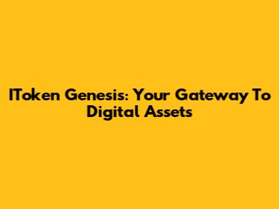 IToken Genesis: Your Gateway To Digital Assets