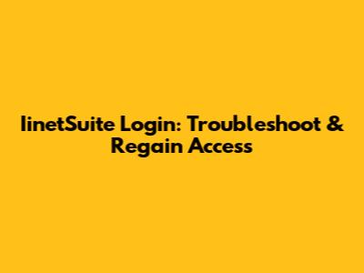 IinetSuite Login: Troubleshoot & Regain Access