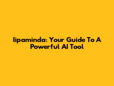 Iipaminda: Your Guide To A Powerful AI Tool