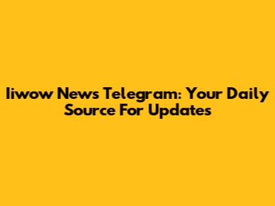 Iiwow News Telegram: Your Daily Source For Updates