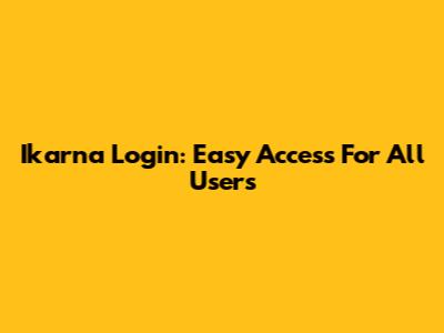Ikarna Login: Easy Access For All Users