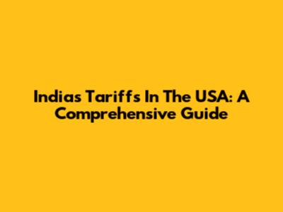 India's Tariffs In The USA: A Comprehensive Guide