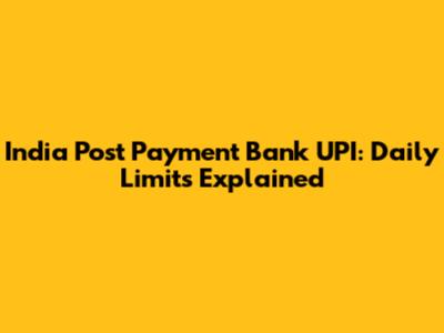 India Post Payment Bank UPI: Daily Limits Explained