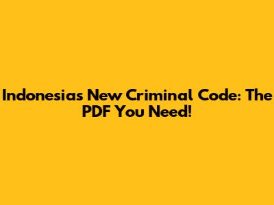 Indonesia's New Criminal Code: The PDF You Need!