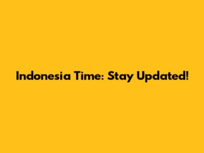 Indonesia Time: Stay Updated!