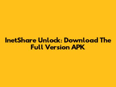 InetShare Unlock: Download The Full Version APK