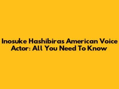 Inosuke Hashibira's American Voice Actor: All You Need To Know