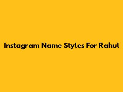 Instagram Name Styles For Rahul