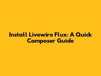Install Livewire Flux: A Quick Composer Guide