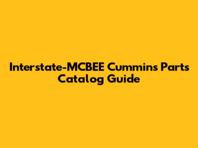 Interstate-MCBEE Cummins Parts Catalog Guide