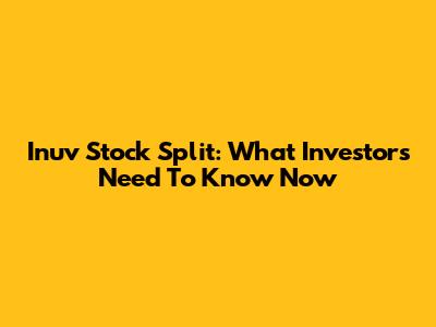 Inuv Stock Split: What Investors Need To Know Now