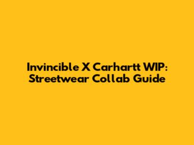 Invincible X Carhartt WIP: Streetwear Collab Guide