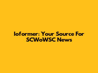 Ioformer: Your Source For SCWoWSC News