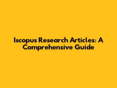 Iscopus Research Articles: A Comprehensive Guide