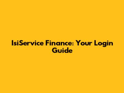 IsiService Finance: Your Login Guide
