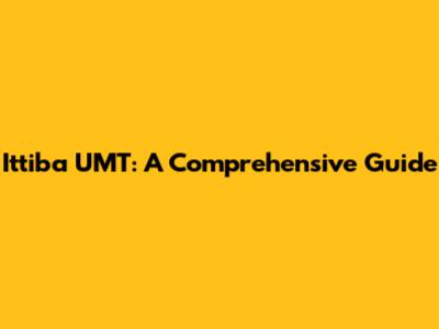 Ittiba UMT: A Comprehensive Guide
