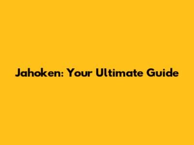 Jahoken: Your Ultimate Guide