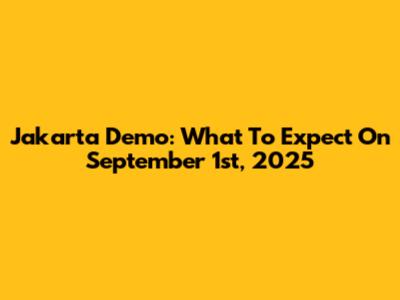 Jakarta Demo: What To Expect On September 1st, 2025