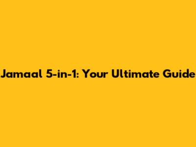 Jamaal 5-in-1: Your Ultimate Guide