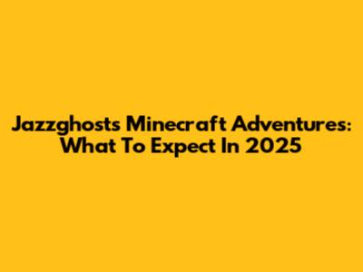 Jazzghost's Minecraft Adventures: What To Expect In 2025