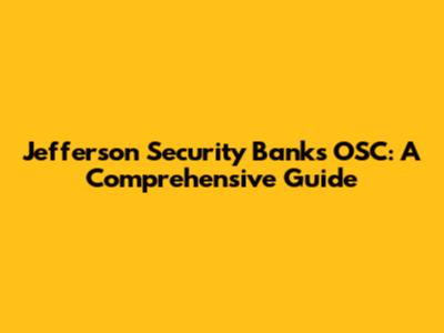 Jefferson Security Bank's OSC: A Comprehensive Guide