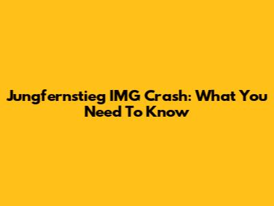 Jungfernstieg IMG Crash: What You Need To Know