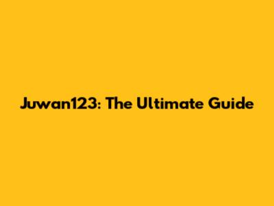 Juwan123: The Ultimate Guide