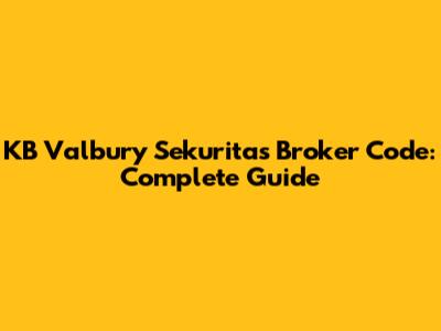 KB Valbury Sekuritas Broker Code: Complete Guide