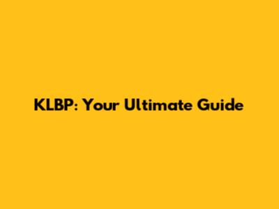KLBP: Your Ultimate Guide