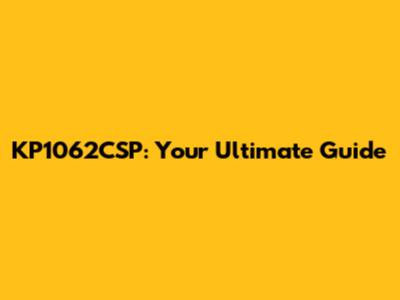 KP1062CSP: Your Ultimate Guide
